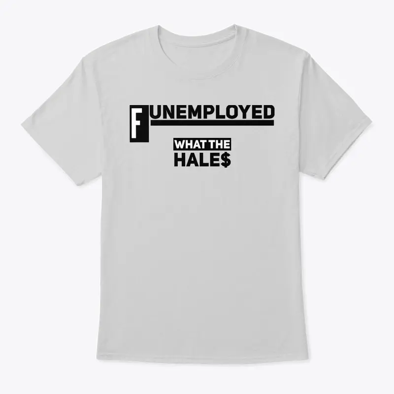 Funemployed T-Shirt (Unisex)