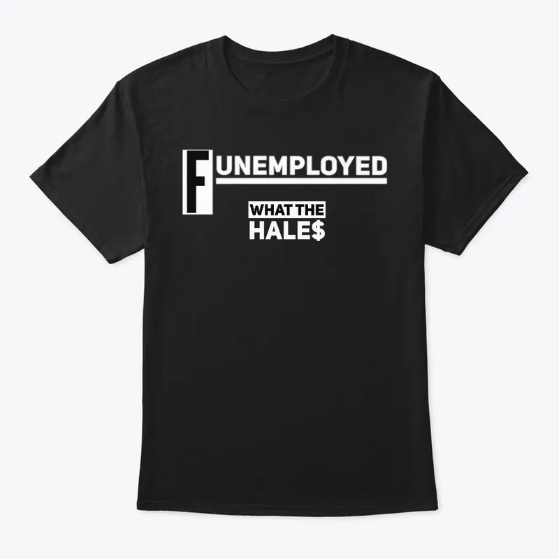 Funemployed T-Shirt (Unisex)