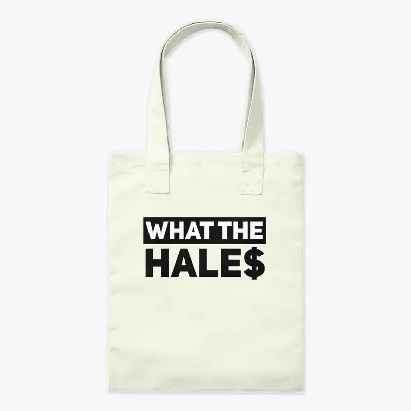 What The Hale$ - Tote Bag